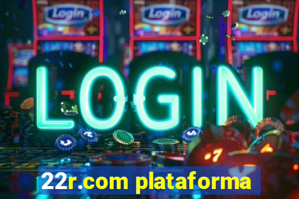 22r.com plataforma