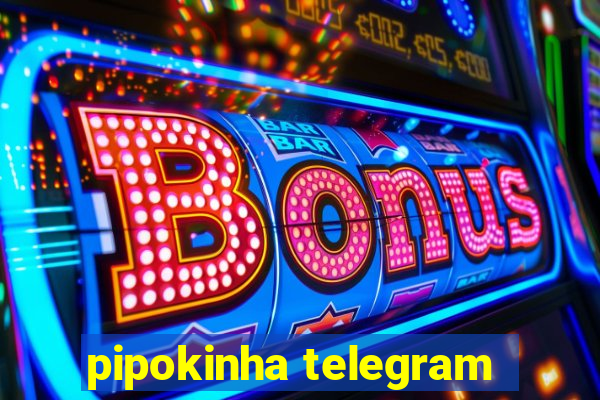 pipokinha telegram