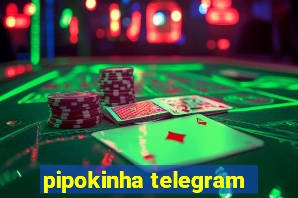 pipokinha telegram