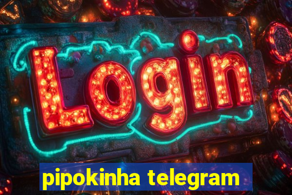 pipokinha telegram