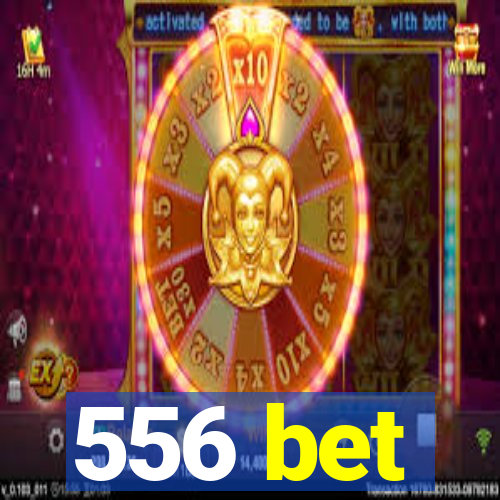 556 bet