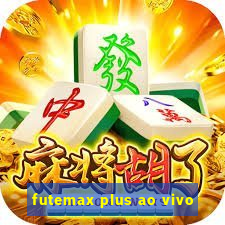 futemax plus ao vivo