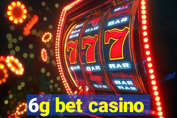 6g bet casino