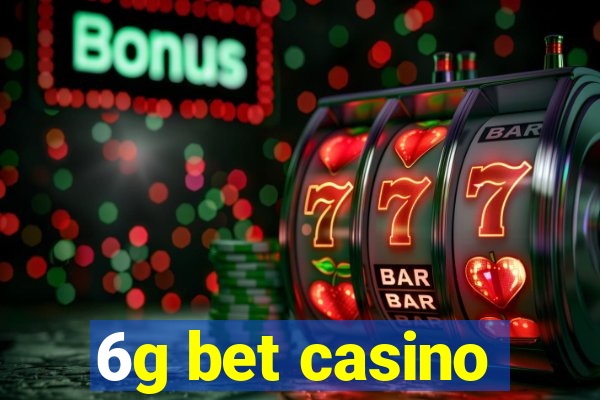 6g bet casino