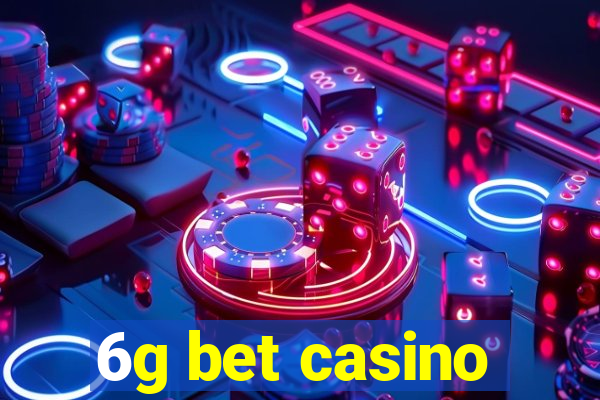 6g bet casino