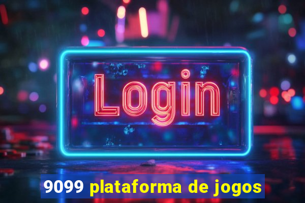 9099 plataforma de jogos