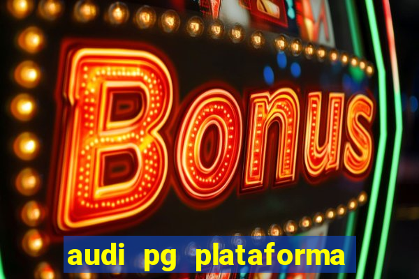 audi pg plataforma de jogos