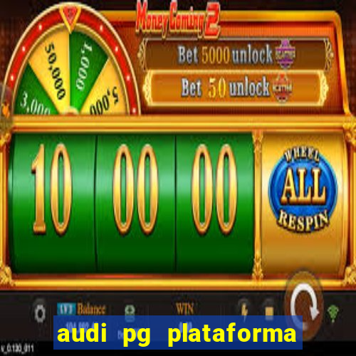 audi pg plataforma de jogos