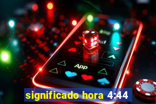 significado hora 4:44