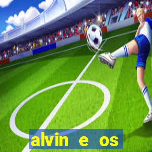 alvin e os esquilos esquiletes nomes