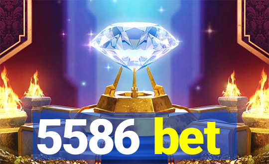 5586 bet