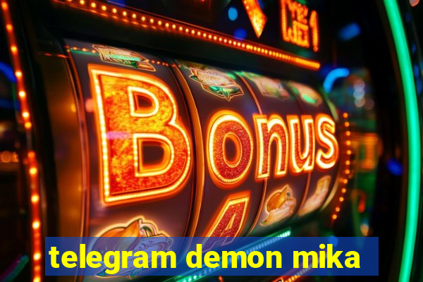 telegram demon mika