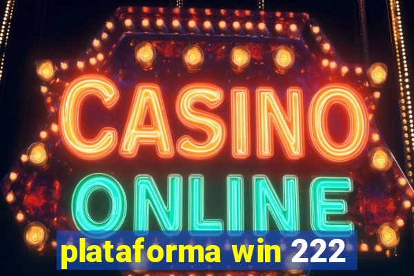 plataforma win 222