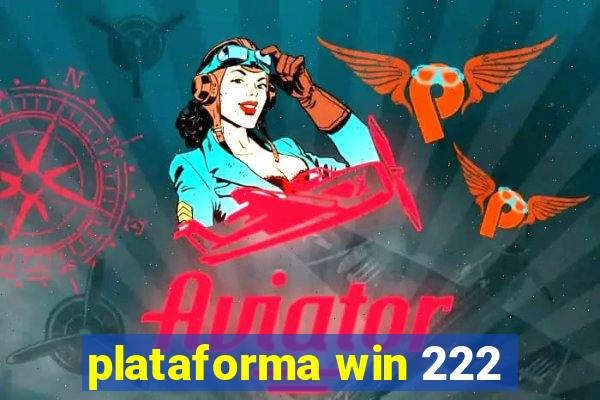 plataforma win 222