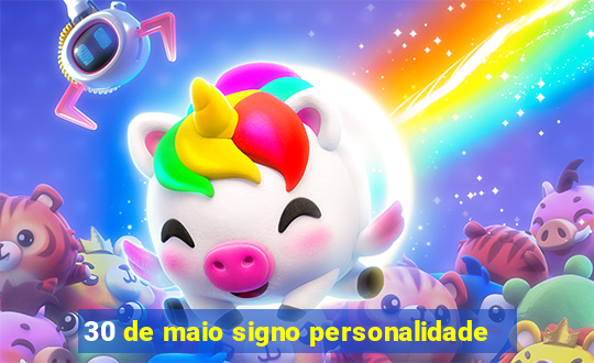 30 de maio signo personalidade