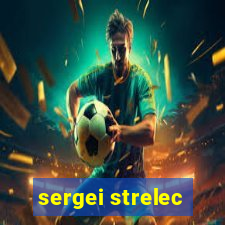 sergei strelec