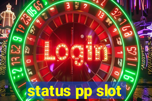 status pp slot