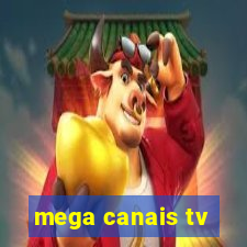 mega canais tv