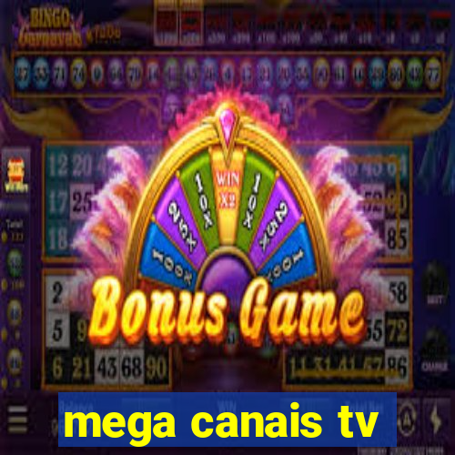 mega canais tv