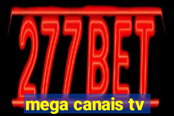 mega canais tv