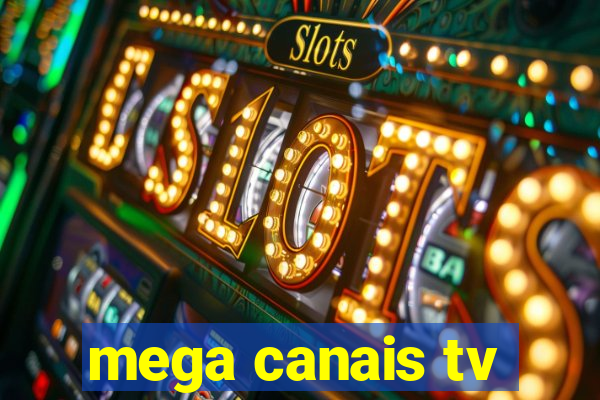 mega canais tv