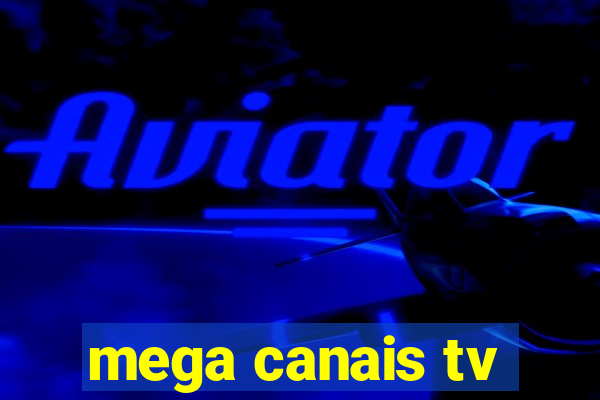 mega canais tv