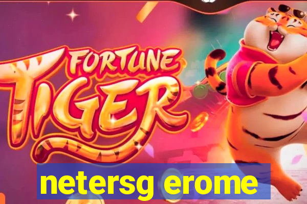 netersg erome