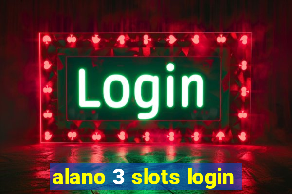 alano 3 slots login