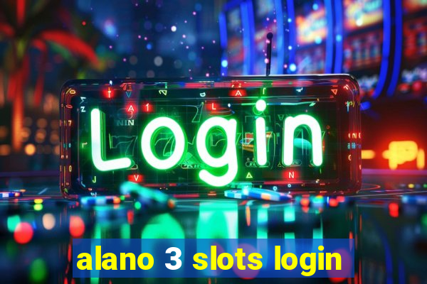 alano 3 slots login