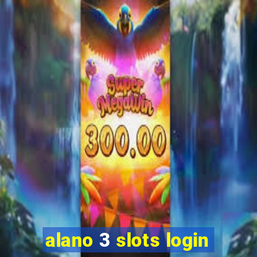 alano 3 slots login