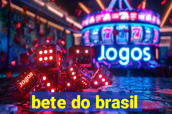 bete do brasil