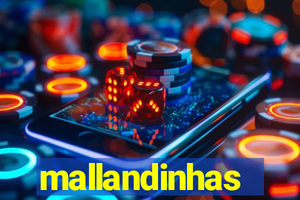 mallandinhas