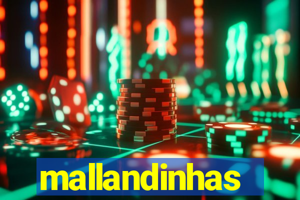 mallandinhas