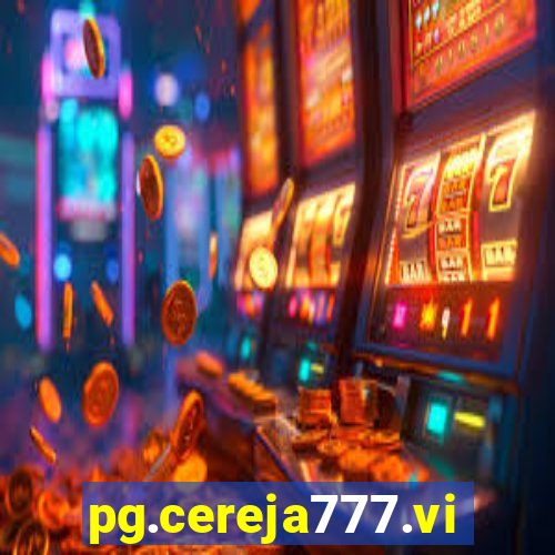 pg.cereja777.vip