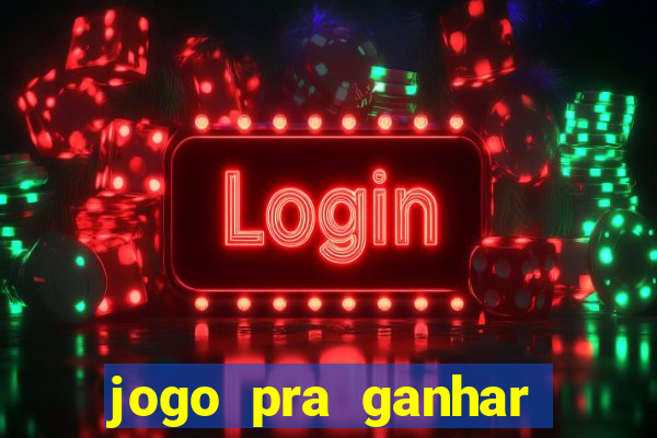 jogo pra ganhar dinheiro sem depositar