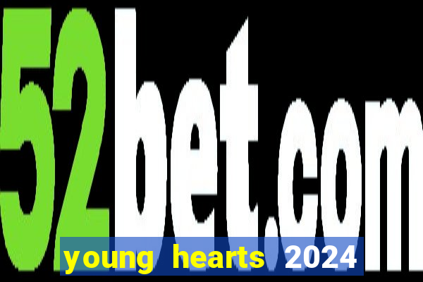 young hearts 2024 online legendado