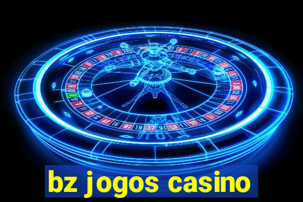 bz jogos casino