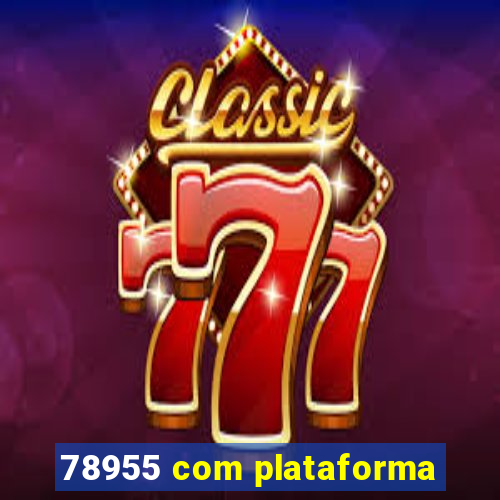 78955 com plataforma