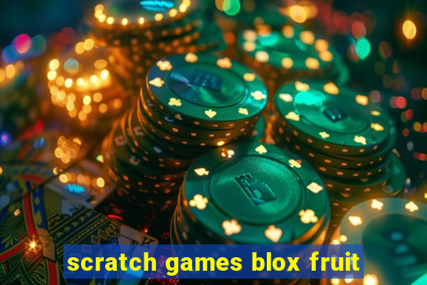 scratch games blox fruit