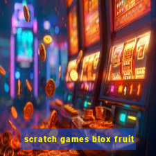 scratch games blox fruit