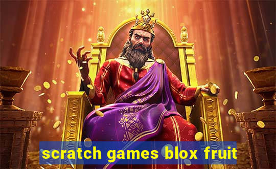 scratch games blox fruit