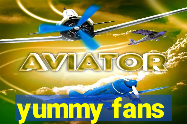 yummy fans