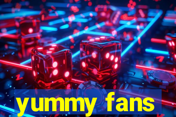 yummy fans