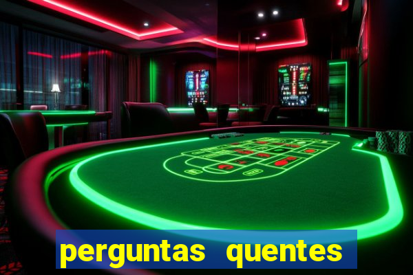 perguntas quentes para whatsapp