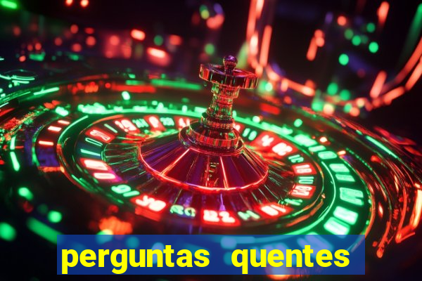 perguntas quentes para whatsapp