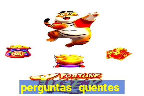 perguntas quentes para whatsapp