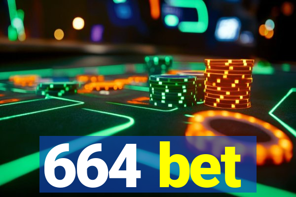 664 bet