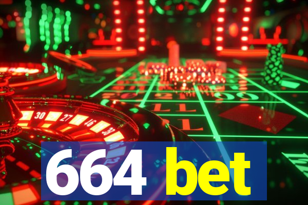 664 bet