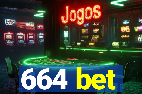 664 bet