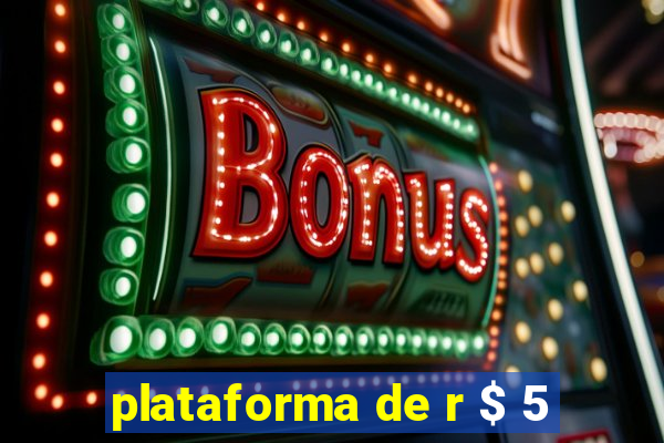 plataforma de r $ 5